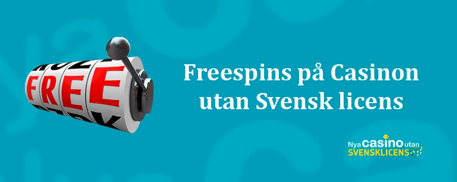 Freespins på Casinon utan Svensk licens