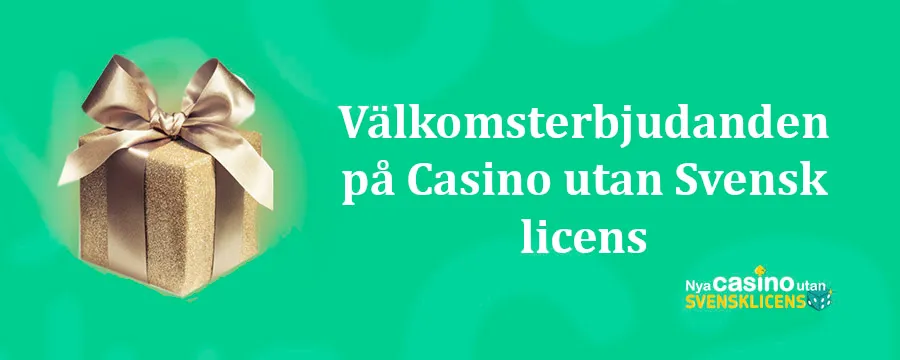 Välkomstbonusar på Casinon Utan Svensk Licens