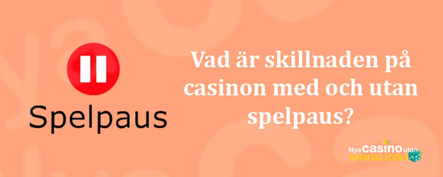 Skillnaden mellan casinon med och utan Spelpaus