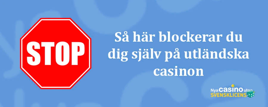 Så här stänger du av dig på utländska casinon